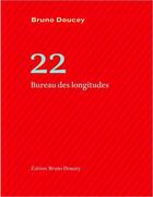 Couverture du livre « 22 bureau des longitudes » de Bruno Doucey aux éditions Bruno Doucey