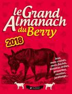 Couverture du livre « Le grand almanach : le grand almanach du Berry (édition 2018) » de Berangere Rabiller aux éditions Geste