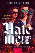 Couverture du livre « Hate me! that's the game! Tome 1 : coup de foudre » de Emilia Adams aux éditions So Romance
