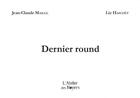 Couverture du livre « Dernier round » de Jean-Claude Maille et Hascoet Liz aux éditions Atelier Des Noyers