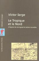 Couverture du livre « Le tropique et le Nord » de Victor Serge aux éditions La Decouverte