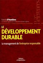Couverture du livre « Le développement durable : Le management de l'entreprise responsable » de D'Humieres/Rivals aux éditions Organisation