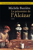 Couverture du livre « Le prisonnier de l'Alcazar » de Michele Barriere aux éditions Lattes