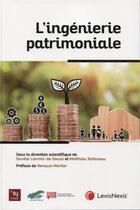 Couverture du livre « L'ingénierie patrimoniale » de  aux éditions Lexisnexis