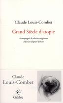 Couverture du livre « Grand siècle d'atopie » de Louis Combet C aux éditions Galilee