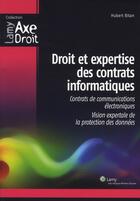 Couverture du livre « Droit et expertise des contrats informatiques » de Hubert Bitan aux éditions Lamy