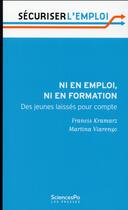 Couverture du livre « Ni en emploi, ni en formation ; des jeunes laisses pour compte » de Francis Kramarz et Martina Viarengo aux éditions Presses De Sciences Po