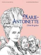 Couverture du livre « Marie-Antoinette : L'état de grâce » de Chantal Van Den Heuvel et Bruno Rocco aux éditions Ouest France