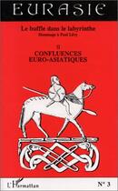 Couverture du livre « Le buffle dans le labyrinthe t.2 ; confluences euro-asiatiques » de  aux éditions L'harmattan