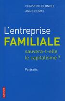 Couverture du livre « L'entreprise familiale sauvera-t-elle le capitalisme ? » de Blondel Christine et Anne Dumas aux éditions Autrement