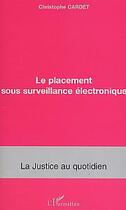 Couverture du livre « Le placement sous surveillance électronique » de Christophe Cardet aux éditions L'harmattan