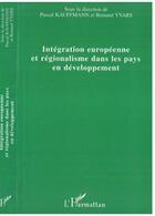 Couverture du livre « Intégration européenne et régionalisme dans les pays en déve » de  aux éditions L'harmattan