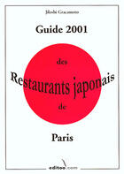 Couverture du livre « Guide 2001 Des Restaurants Japonais De Paris » de Jiloshi Gracamoto aux éditions Editoo.com
