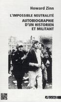 Couverture du livre « L'impossible neutralité ; autobiographie d'un historien et militant » de Howard Zinn aux éditions Agone