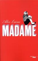 Couverture du livre « Madame » de Alix Laine aux éditions Cherche Midi