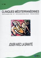 Couverture du livre « Cliniques mediterraneennes 105 - jouer avec la gravite » de  aux éditions Eres