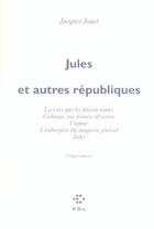 Couverture du livre « Jules et autres republiques » de Jacques Jouet aux éditions P.o.l