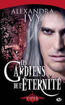 Couverture du livre « Les gardiens de l'éternité Tome 2 : Viper » de Alexandra Ivy aux éditions Milady