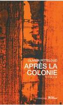Couverture du livre « Après la colonie » de Olivier Pitteloud aux éditions L'age D'homme