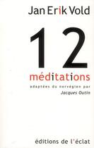 Couverture du livre « 12 méditations » de Jan Erik Vold aux éditions Eclat