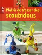 Couverture du livre « Plaisir de tresser des scoubidous ; polyvalence et couleurs tout au long de l'année » de  aux éditions Editions Carpentier