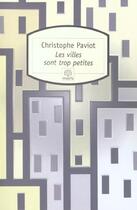 Couverture du livre « Les villes sont trop petites » de Christophe Paviot aux éditions Motifs