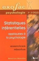 Couverture du livre « Statistiques inférentielles ; appliquées à la psychologie ; 1er, 2ème cycle ; exercices résolus » de Beaufils aux éditions Breal