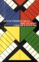 Couverture du livre « Dans les avions, l'horizon n'existe pas » de Agustin Fernandez Mallo aux éditions Allia