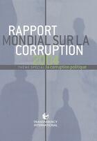 Couverture du livre « Rapport mondial sur la corruption ; thème spécial : la corruption politique (édition 2004) » de Transparency aux éditions Karthala