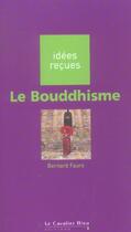 Couverture du livre « Le bouddhisme » de Bernard Faure aux éditions Le Cavalier Bleu