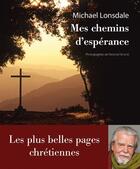 Couverture du livre « Mes chemins d'espérance » de Michael Lonsdale et Ferrante Ferranti aux éditions Philippe Rey