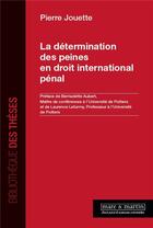 Couverture du livre « La détermination des peines en droit international pénal » de Pierre Jouette aux éditions Mare & Martin
