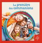 Couverture du livre « La premiere des communions - livre enfant » de Antoni/Lalanne aux éditions Crer-bayard