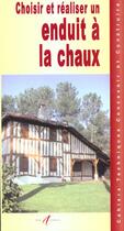 Couverture du livre « Choisir Et Realiser Un Enduit A La Chaux » de Michel Matana aux éditions Alternatives