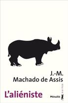 Couverture du livre « L'aliéniste » de Machado De Assis aux éditions Metailie