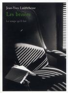 Couverture du livre « Les brisées » de Jean-Yves Laurichesse aux éditions Le Temps Qu'il Fait