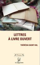 Couverture du livre « Lettres à livre ouvert » de Theresia Saint Val aux éditions La Compagnie Litteraire
