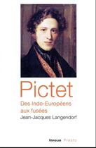 Couverture du livre « Pictet, des Indo-Européens aux fusées » de Jean-Jacques Langendorf aux éditions Infolio