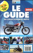 Couverture du livre « Le guide du collectionneur moto (édition 2018) » de  aux éditions Edifree