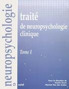 Couverture du livre « Traite de neuropsychologie clinique - t1 » de Xavier Seron aux éditions De Boeck Superieur