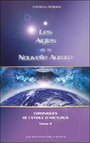 Couverture du livre « Les aigles de la nouvelle aurore » de Patricia Pereira aux éditions 3 Monts