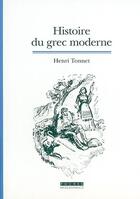 Couverture du livre « Histoire du grec moderne (2e ed) » de Henri Tonnet aux éditions Asiatheque