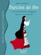 Couverture du livre « Paroles de fée ; l'art des formules magiques » de Aline De Petigny aux éditions Pourpenser