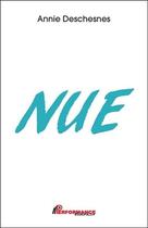 Couverture du livre « Nue » de Annie Deschesnes aux éditions Performance Editions