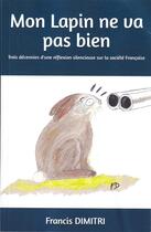 Couverture du livre « Mon lapin ne va pas bien » de Francis Dimitri aux éditions Edition Dimitri