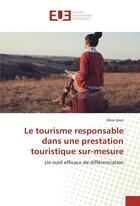 Couverture du livre « Le tourisme responsable dans une prestation touristique sur-mesure » de Alice Gren aux éditions Editions Universitaires Europeennes