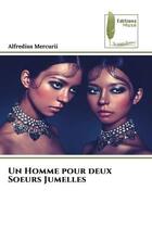 Couverture du livre « Un Homme pour deux Soeurs Jumelles » de Alfredius Mercurii aux éditions Muse