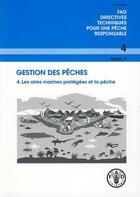 Couverture du livre « Gestion des peches 4. les aires marines protegees et la peche » de  aux éditions Fao