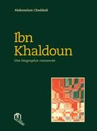 Couverture du livre « Ibn khaldoun, une biographie romancée » de Abdesselam Cheddadi aux éditions Eddif Maroc