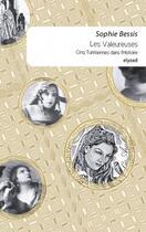 Couverture du livre « Les valeureuses » de Sophie Bessis aux éditions Elyzad